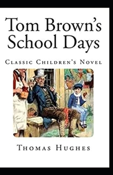 Paperback Tom Brown's School Days Illustrated Edition: Classic Children Novel Book
