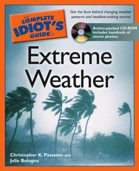 Paperback The Complete Idiot's Guide to Extreme Weather [With CDROM] Book