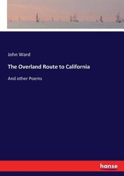 Paperback The Overland Route to California: And other Poems Book