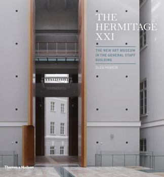 Hardcover The Hermitage XXI: The New Art Museum in the General Staff Building Book