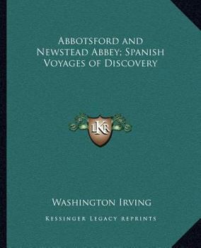 Abbotsford and Newstead Abbey; Spanish Voyages of Discovery