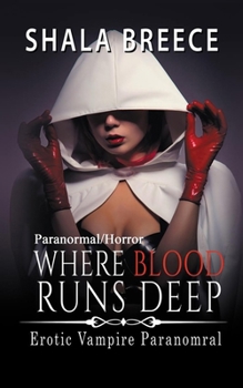 Paperback Where Blood Runs Deep: Erotic Vampire Paranomral Book