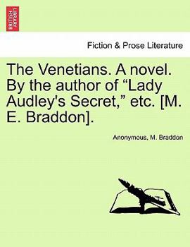 Paperback The Venetians. a Novel. by the Author of "Lady Audley's Secret," Etc. [M. E. Braddon]. Book