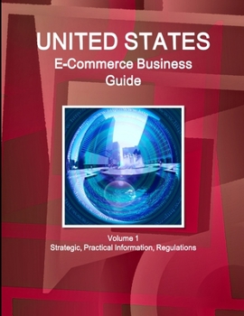Paperback US E-Commerce Business Guide Volume 1 Strategic, Practical Information, Regulations Book