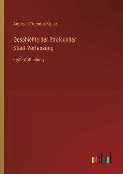 Paperback Geschichte der Stralsunder Stadt-Verfassung: Erste Abtheilung [German] Book