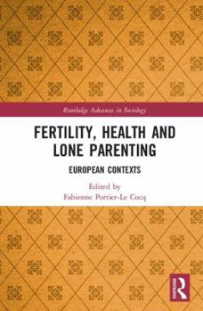 Hardcover Fertility, Health and Lone Parenting: European Contexts Book