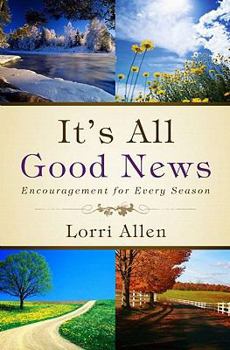 Paperback It's All Good News: Encouragement for Every Season Book