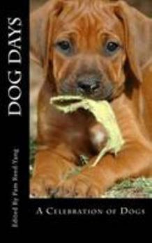 Paperback Dog Days: A Celebration of Dogs: A Celebration of Dogs Book