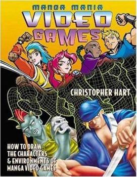 Paperback Manga Mania Video Games: How to Draw the Characters & Environments of Manga Video Games Book