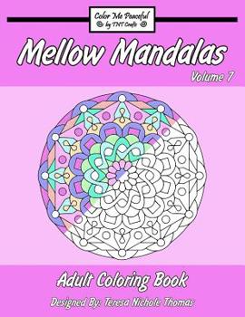 Paperback Mellow Mandalas Adult Coloring Book: Volume 7 Book