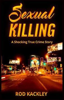 Paperback Sexual Killing: A Shocking True Crime Story Book