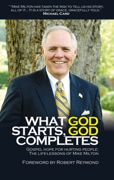 Paperback What God Starts, God Completes: Gospel Hope for Hurting People Book