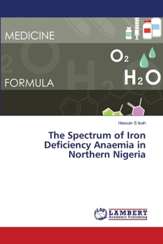 The Spectrum of Iron Deficiency Anaemia in Northern Nigeria