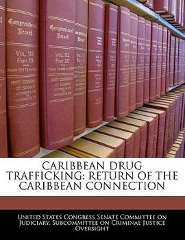 Caribbean Drug Trafficking: Return of the Caribbean Connection
