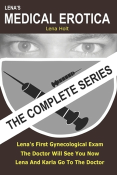 Paperback Lena's Medical Erotica - The Complete Series Book