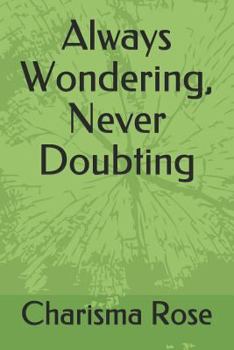 Paperback Always Wondering, Never Doubting Book