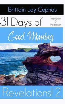 Paperback Good Morning Revelations 2!: 31 Days of Inspiration and Revelation Book