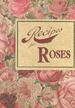 Paperback Recipes for Roses (Recipes Collection S.) Book