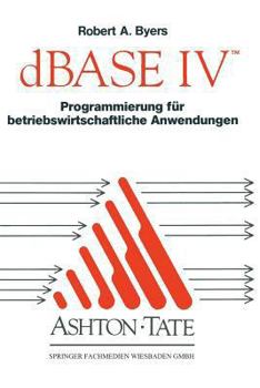 Paperback dBASE IV Programmierung Für Betriebswirtschaftliche Anwendungen [German] Book