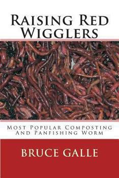 Paperback Raising Red Wigglers: Most Popular Composting And Panfishing Worm Book