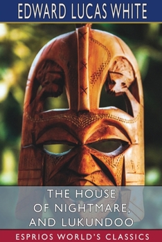 Paperback The House of Nightmare, and Lukundoo (Esprios Classics) Book