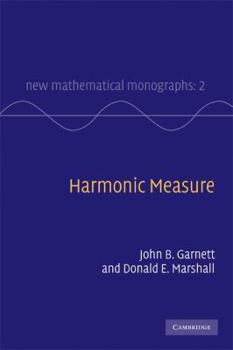 Harmonic Measure - Book  of the New Mathematical Monographs