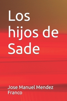 Paperback Los hijos de Sade [Spanish] Book
