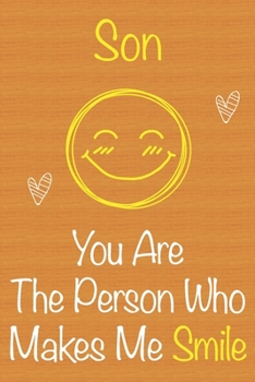 Son, You Are The Person Who Makes Me Smile: Gift Book For Son, Christmas Gift Book, Birthday Gift For Son,Men's Day Gift, Journals to Write In and Memory Notebook lined