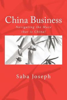 Paperback China Business ..... Navigating the Maze that is China! Book