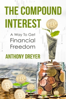 Paperback The Compound Interest: A way to get financial freedom Book