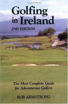 Paperback Golfing in Ireland 2nd: The Most Complete Guide for Adventurous Golfers Book