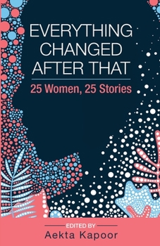 Paperback Everything Changed After That: 25 Women, 25 Stories Book