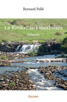 Paperback La Rivière aux tourbières: Irlande [French] Book