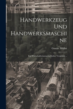 Paperback Handwerkzeug Und Handwerksmaschine: Ein Wirtschaftwissenschaftlicher Vergleich ... [German] Book