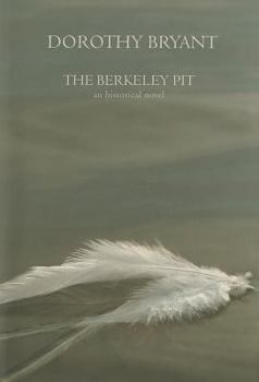 Hardcover The Berkeley Pit: An Historical Novel Book