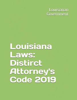 Paperback Louisiana Laws: Distirct Attorney's Code 2019 Book