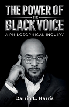 Paperback The Power Of The Black Voice, A Philosophical Inquiry Book