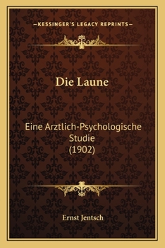 Paperback Die Laune: Eine Arztlich-Psychologische Studie (1902) [German] Book
