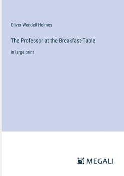 Paperback The Professor at the Breakfast-Table: in large print Book