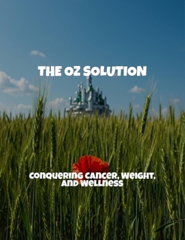 Paperback The Oz Solution: Conquering Cancer, Weight, And Wellness Book