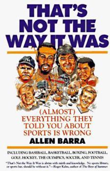 Paperback That's Not the Way It Was: (Almost) Everything They've Told You about Sports Is Wrong Book