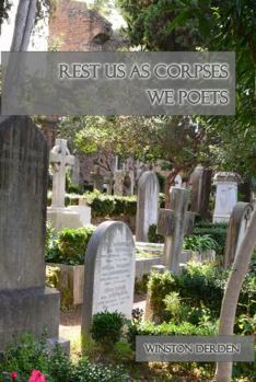 Paperback Rest Us As Corpses, We Poets Book