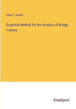 Paperback Graphical Method for the Analysis of Bridge Trusses Book