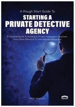 Paperback Rough Start Guide to Starting a Private Detective Agency Book