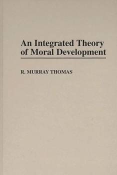 Hardcover An Integrated Theory of Moral Development Book