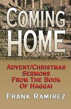 Paperback Coming Home: Advent Christmas Sermons from the Book of Haggai Book