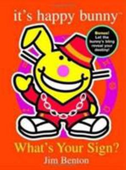 It's Happy Bunny: What's Your Sign? (It's Happy Bunny) - Book #3 of the It's Happy Bunny