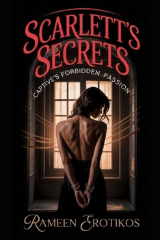 Paperback Scarlett's Secrets: Captive's Forbidden Passion Book