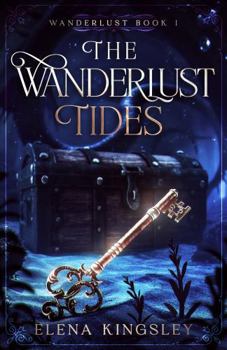 The Wanderlust Tides: A Pirate Fantasy Romance (Wanderlust Book I)