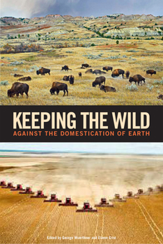 Paperback Keeping the Wild: Against the Domestication of Earth Book
